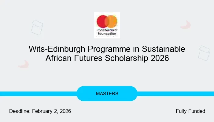 Wits-Edinburgh Programme in Sustainable African Futures Scholarship 2026