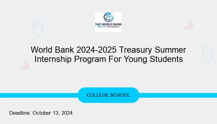 World Bank 2024-2025 Treasury Summer Internship Program For Young Students