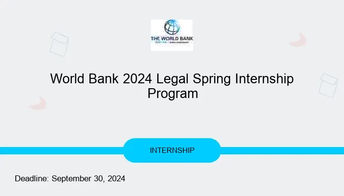 World Bank 2024 Legal Spring Internship Program