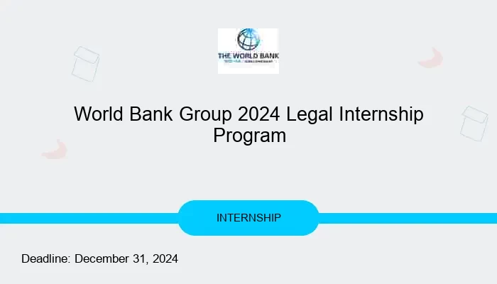World Bank Group 2024 Legal Internship Program