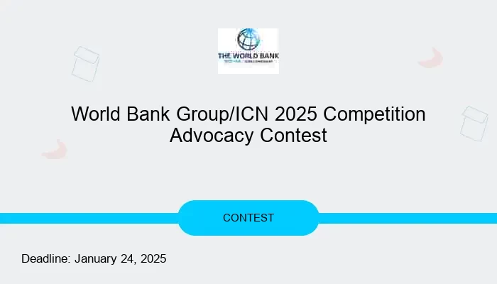 World Bank Group/ICN 2025 Competition Advocacy Contest