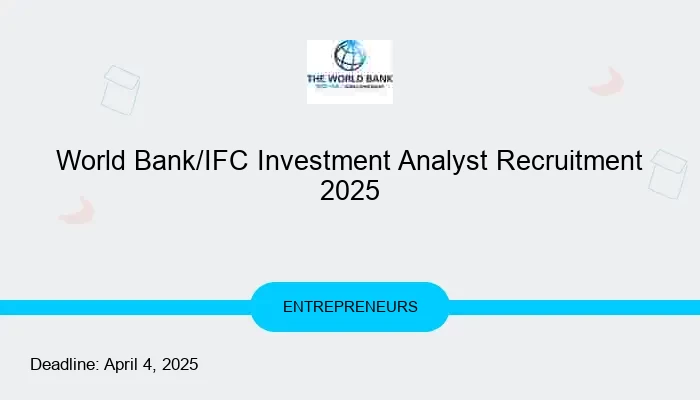 World Bank/IFC Investment Analyst Recruitment 2025