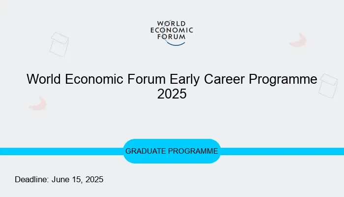 World Economic Forum Early Career Programme 2025