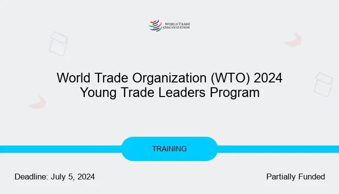 World Trade Organization (WTO) 2024 Young Trade Leaders Program