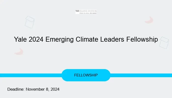 Yale 2024 Emerging Climate Leaders Fellowship