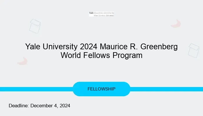 Yale University 2024 Maurice R. Greenberg World Fellows Program