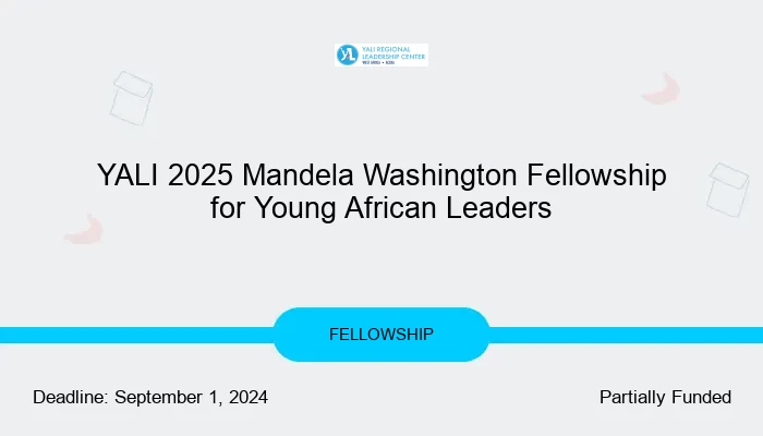 YALI 2025 Mandela Washington Fellowship for Young African Leaders