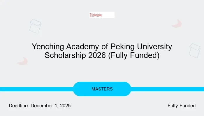 Yenching Academy of Peking University Scholarship 2026 (Fully Funded)