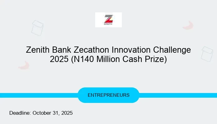 Zenith Bank Zecathon Innovation Challenge 2025 (N140 Million Cash Prize)