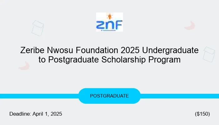 Zeribe Nwosu Foundation 2025 Undergraduate to Postgraduate Scholarship Program