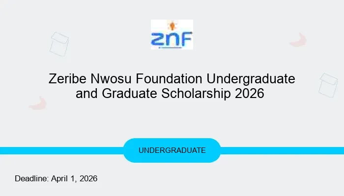 Zeribe Nwosu Foundation Undergraduate and Graduate Scholarship 2026