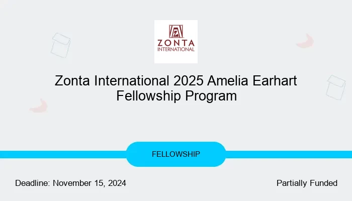 Zonta International 2025 Amelia Earhart Fellowship Program